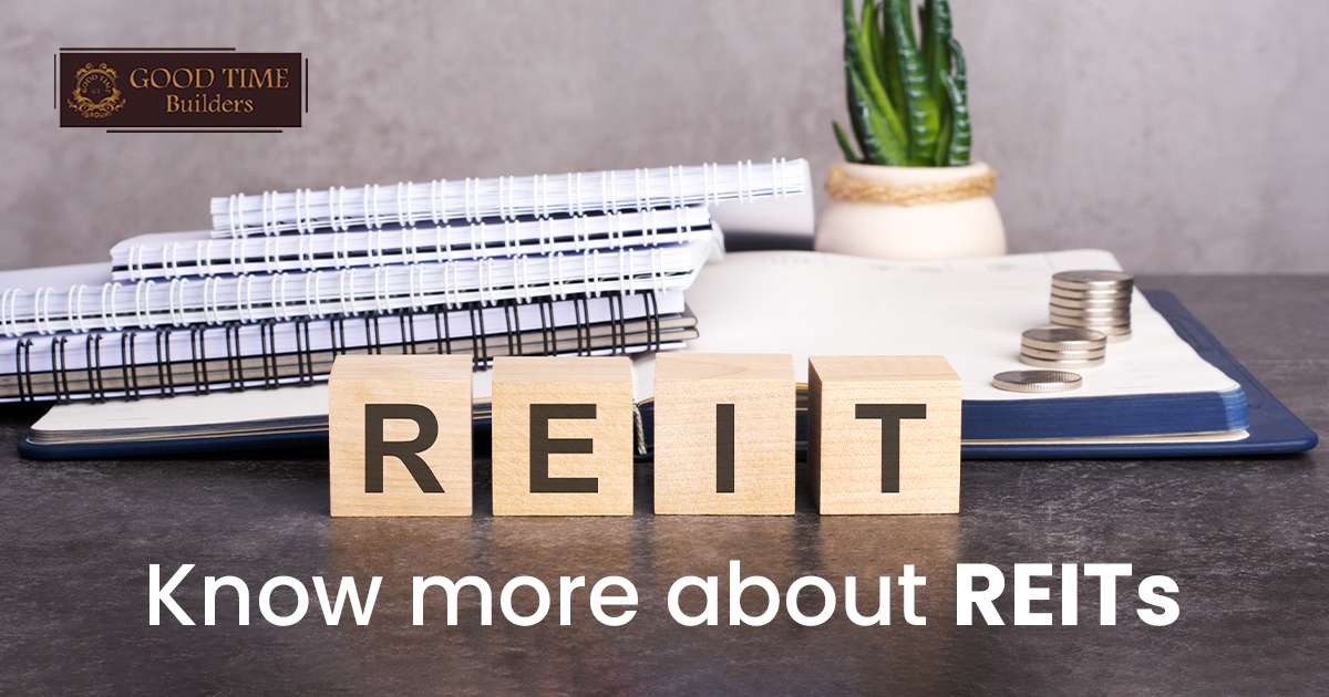 Know More About REITs | Good Time Builders